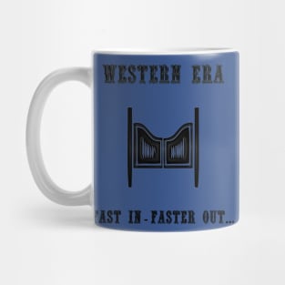 Western Slogan - Fast In Faster Out Mug